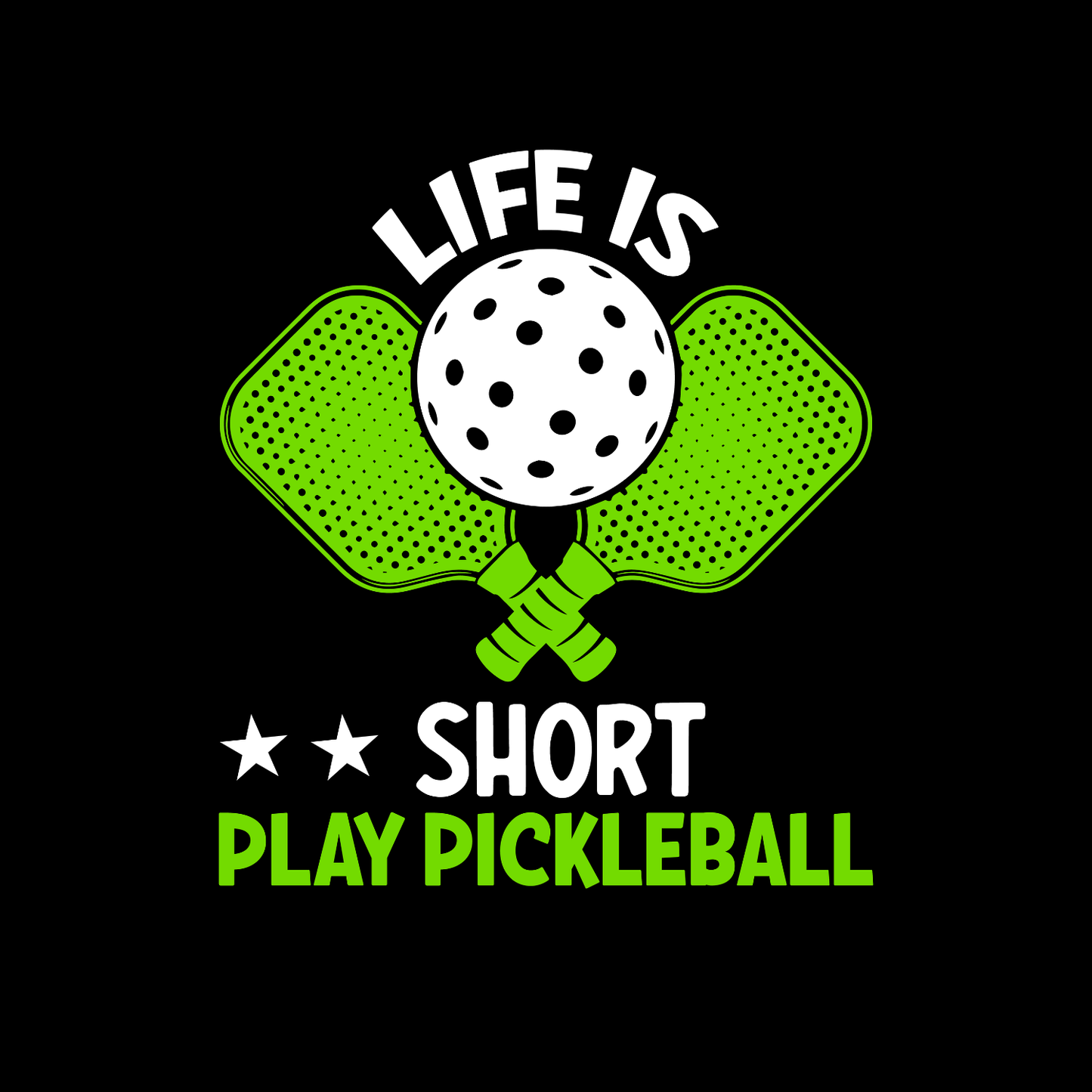 Life Is Short Play Pickleball T-shirt | Funny Graphic Tee | Sports Printed Shirt