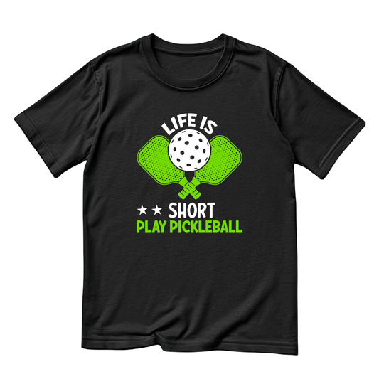 Life Is Short Play Pickleball T-shirt | Funny Graphic Tee | Sports Printed Shirt