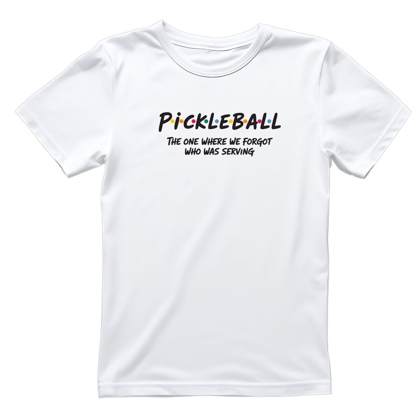 Pickleball The One Where We Forget Who Was Serving T-shirt | Graphic Tee | Printed Shirt