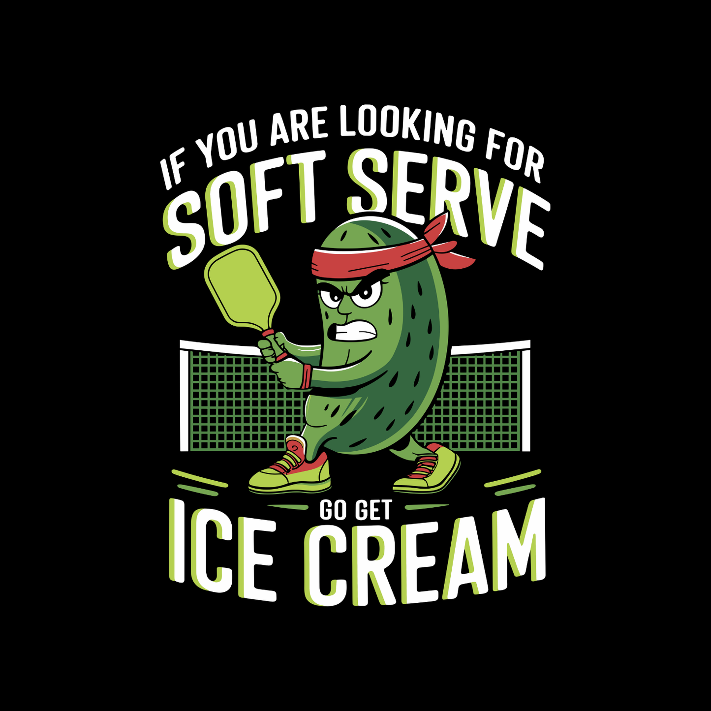 If You Are Looking For Soft Serve Go Get Ice Cream Pickleball T-shirt | Funny Graphic Tee | Sports Printed Shirt