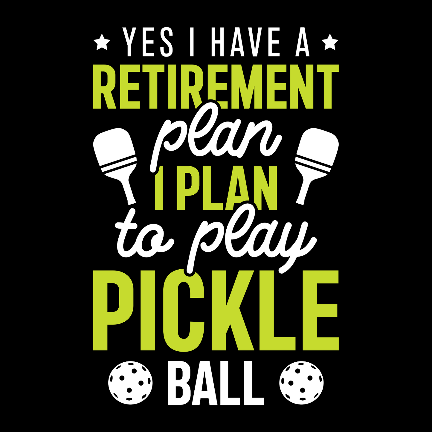 Yes I Have A Retirement Plan To Play Pickleball T-shirt | Funny Graphic Tee | Sports Printed Shirt