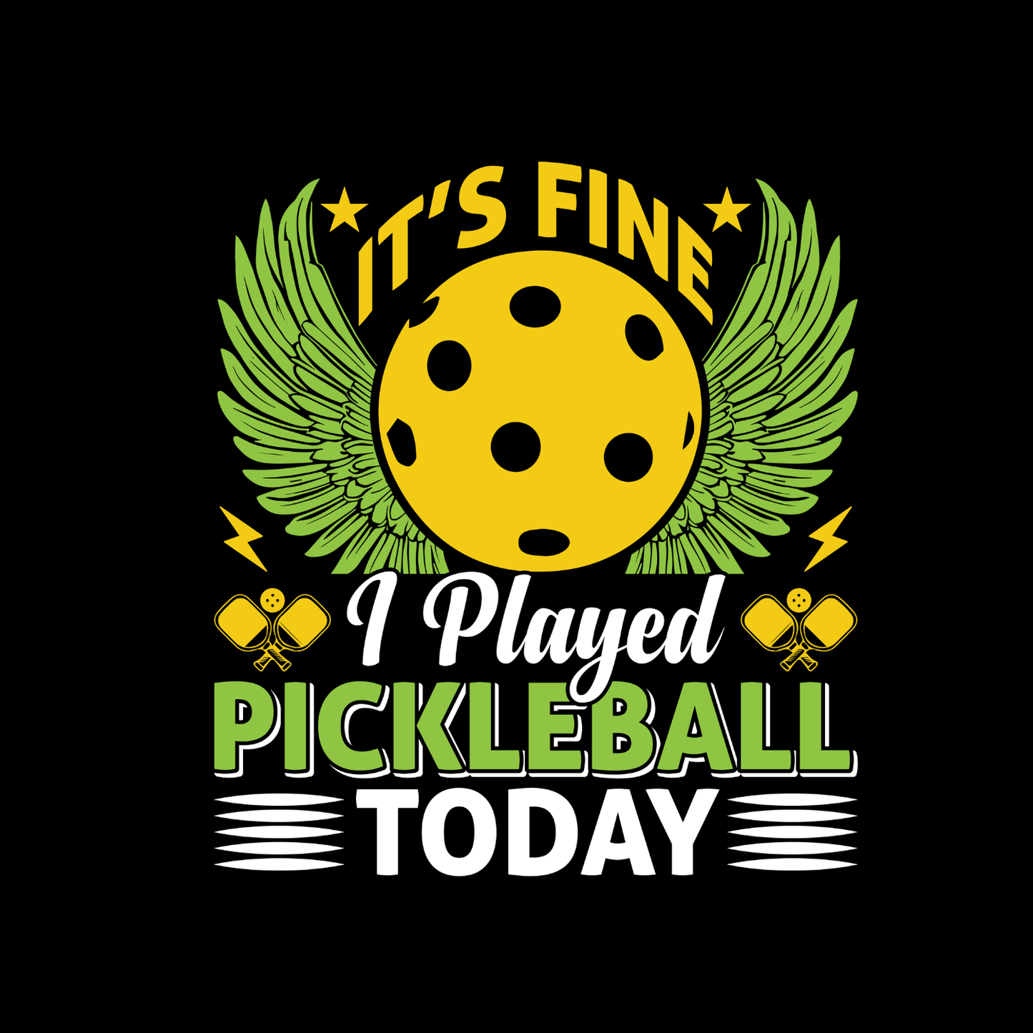It’s Fine I Played Pickleball Today T-shirt | Funny Graphic Tee | Sports Printed Shirt