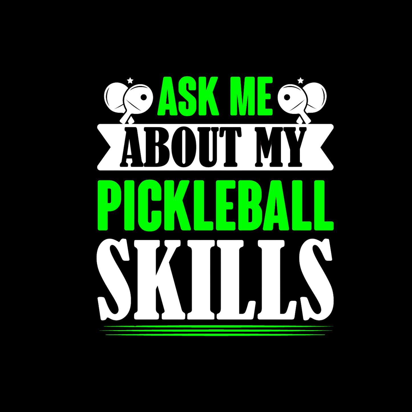 Ask Me About My Pickleball Skills T-shirt | Funny Graphic Tee | Sports Printed Shirt