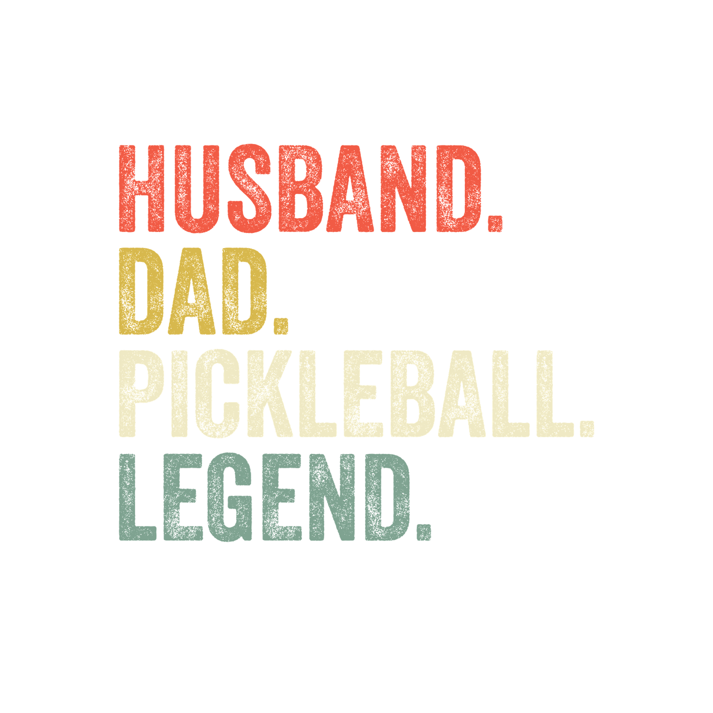 Husband. Dad. Pickleball. Legend. T-shirt | Graphic Tee | Printed Shirt