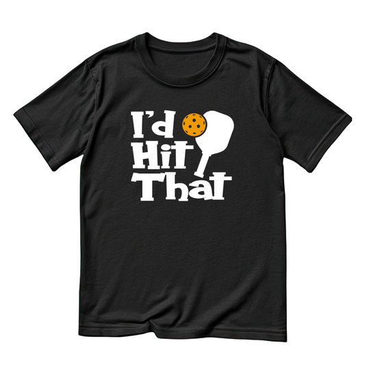 I’d Hit That Pickleball T-shirt | Funny Graphic Tee | Sports Printed Shirt