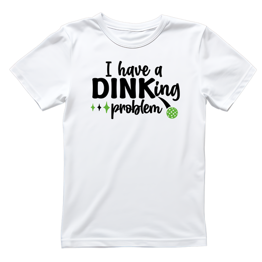 I Have A Dinking Problem Pickleball T-shirt | Graphic Tee | Printed Shirt