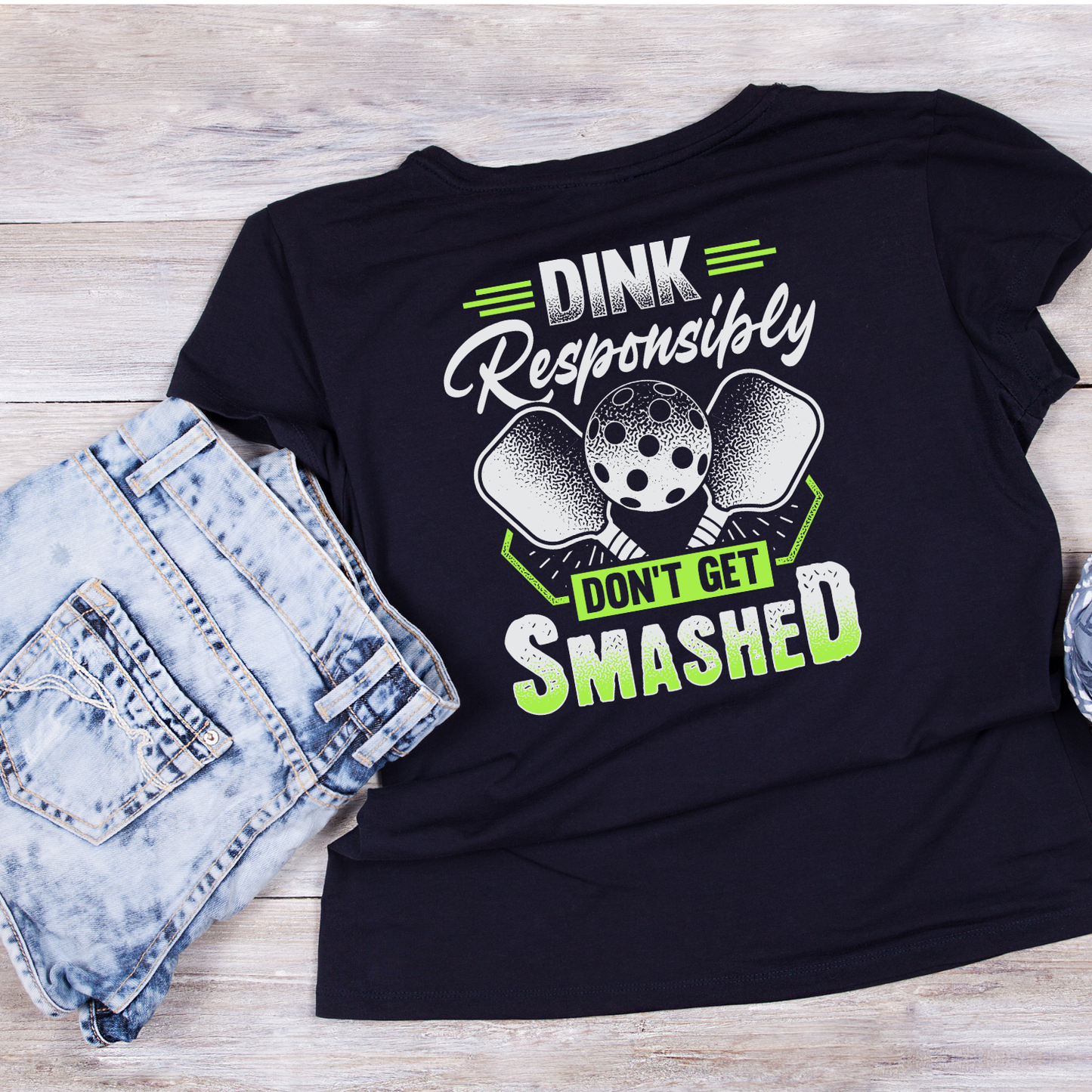 Dink Responsibly Don’t Get Smashed Pickleball T-shirt | Funny Graphic Tee | Sports Printed Shirt