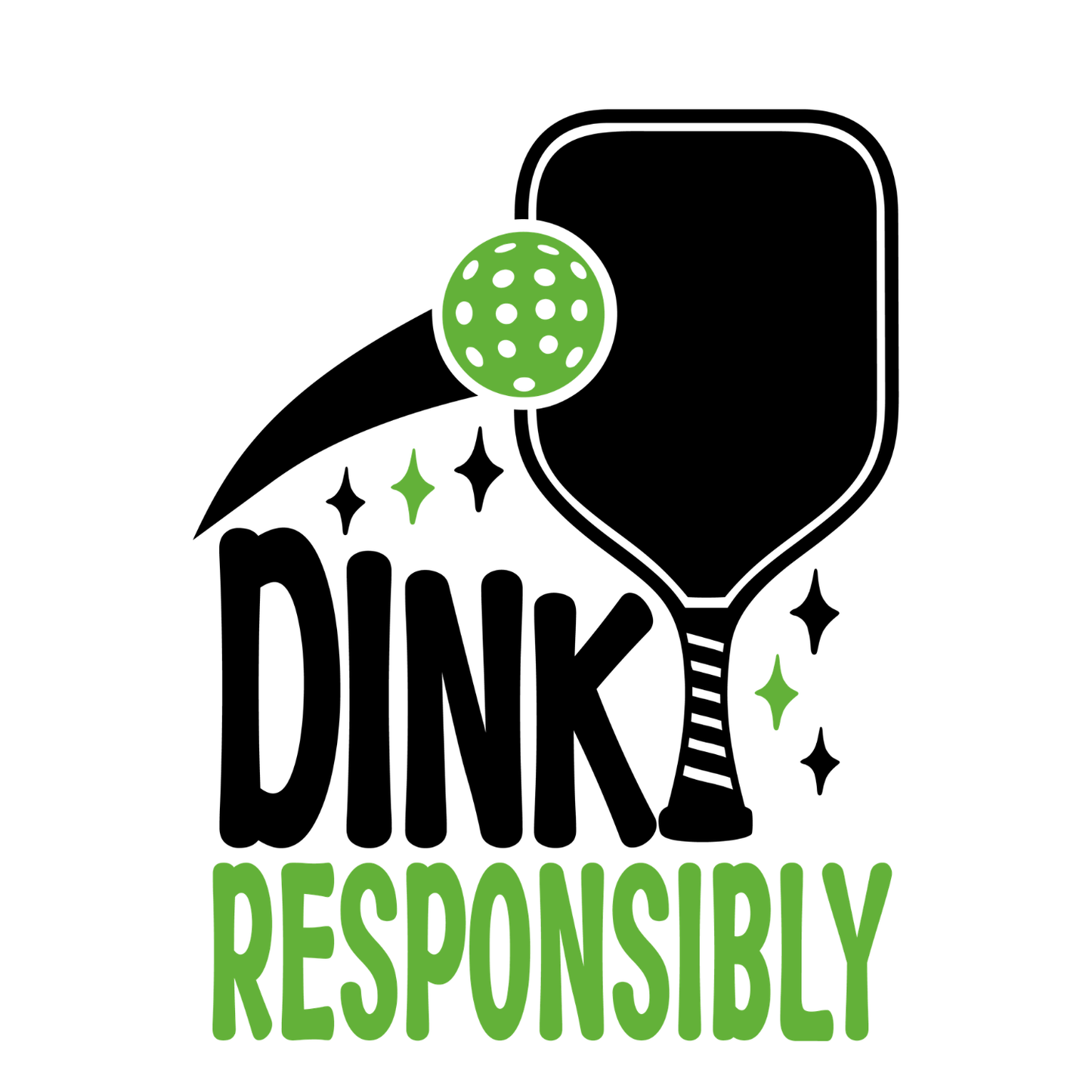 Dink Responsibly Pickleball T-shirt | Graphic Tee | Printed Shirt