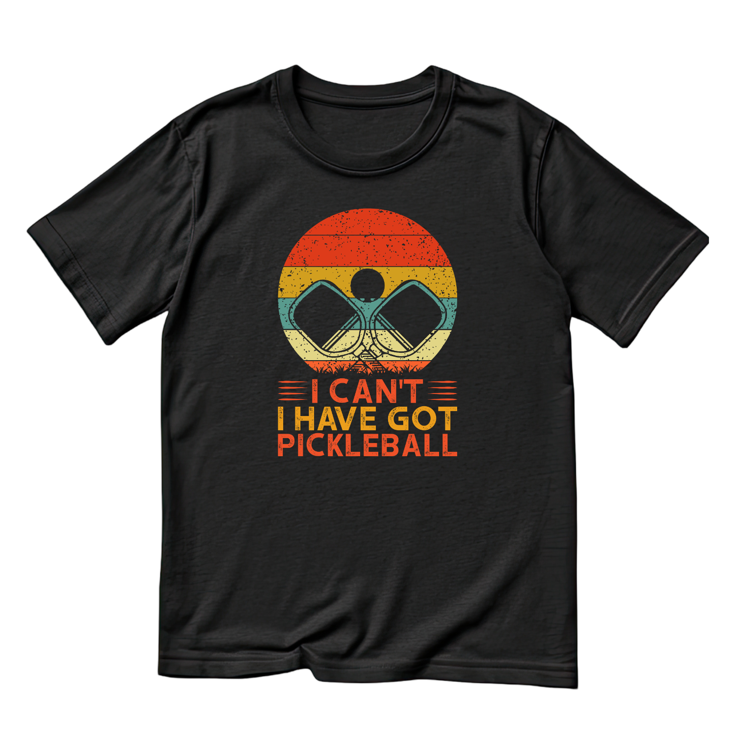 I Can’t I Have Got Pickleball T-shirt | Funny Graphic Tee | Sports Printed Shirt