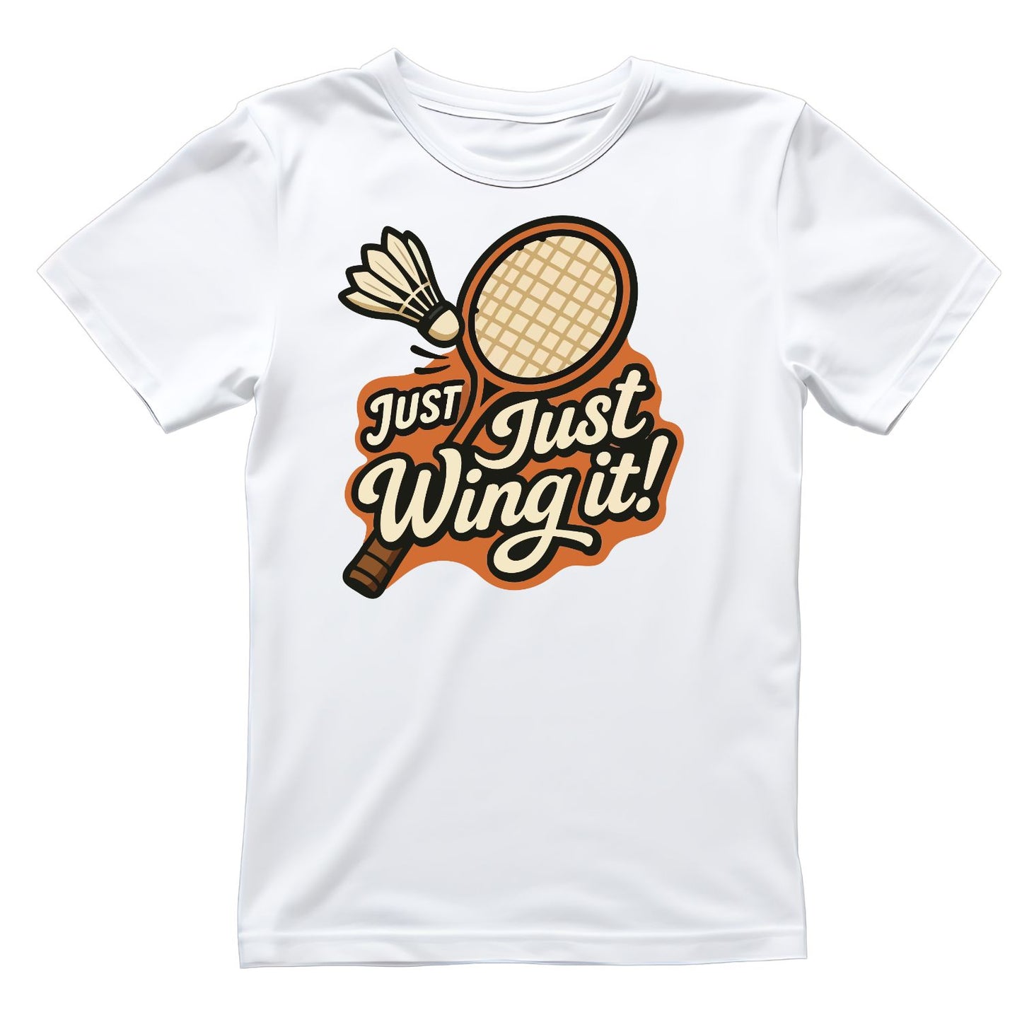 Just Wing It (Badminton) T-shirt