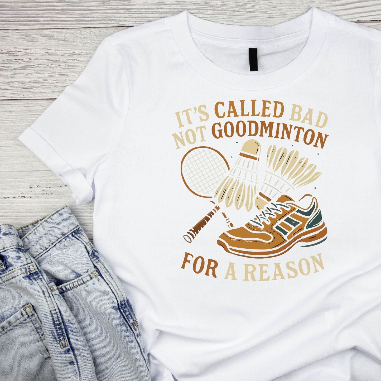 It’s Called Bag Not Goodminton For A Reason (Badminton) T-shirt