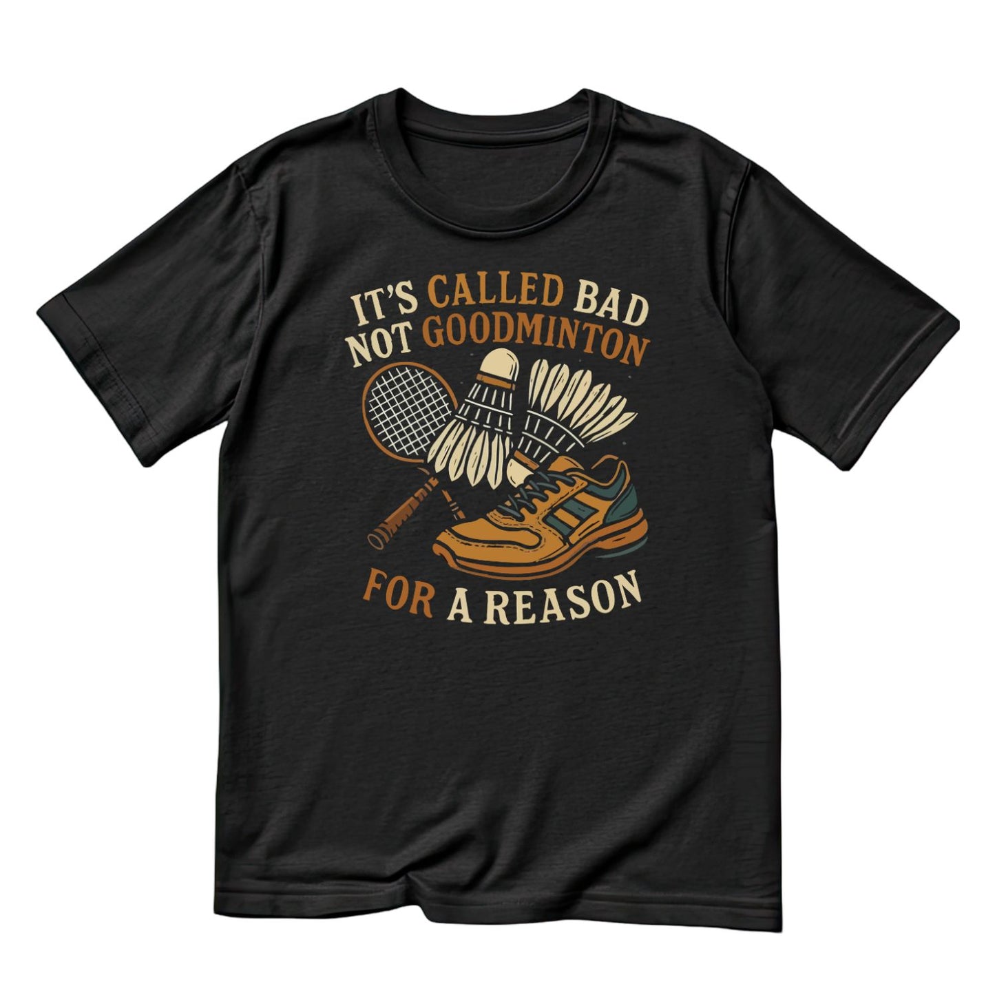 It’s Called Bag Not Goodminton For A Reason (Badminton) T-shirt
