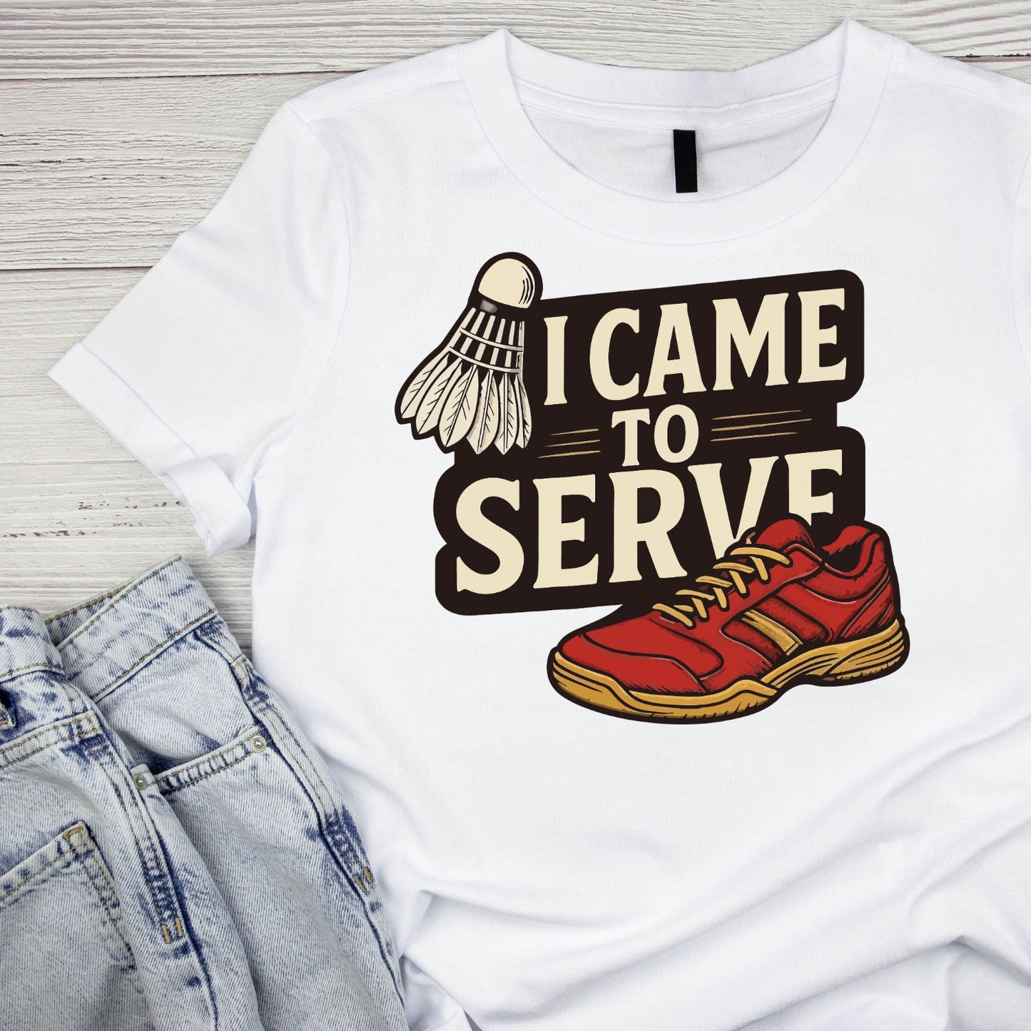 I Came To Serve (Badminton) T-shirt