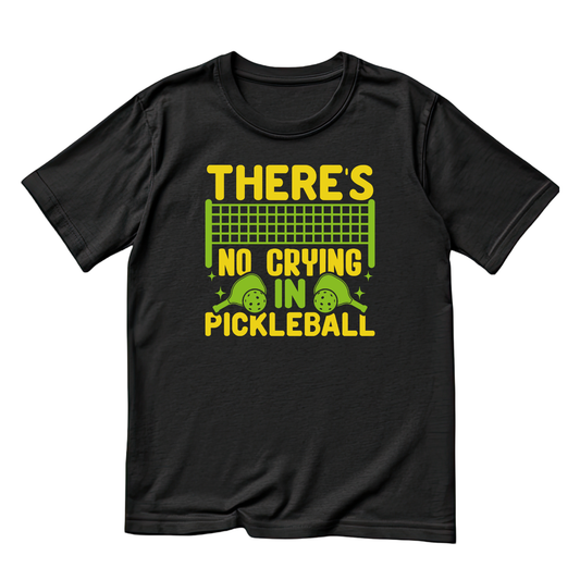 There’s No Crying In Pickleball Paddle T-shirt | Funny Graphic Tee | Sports Printed Shirt