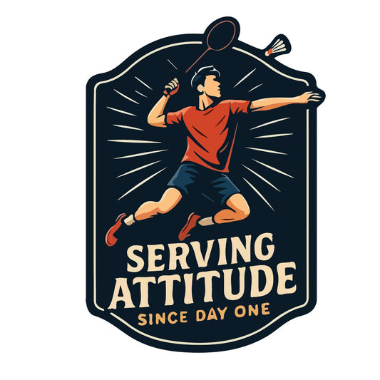 Serving Attitude Since Day One (Badminton) T-shirt