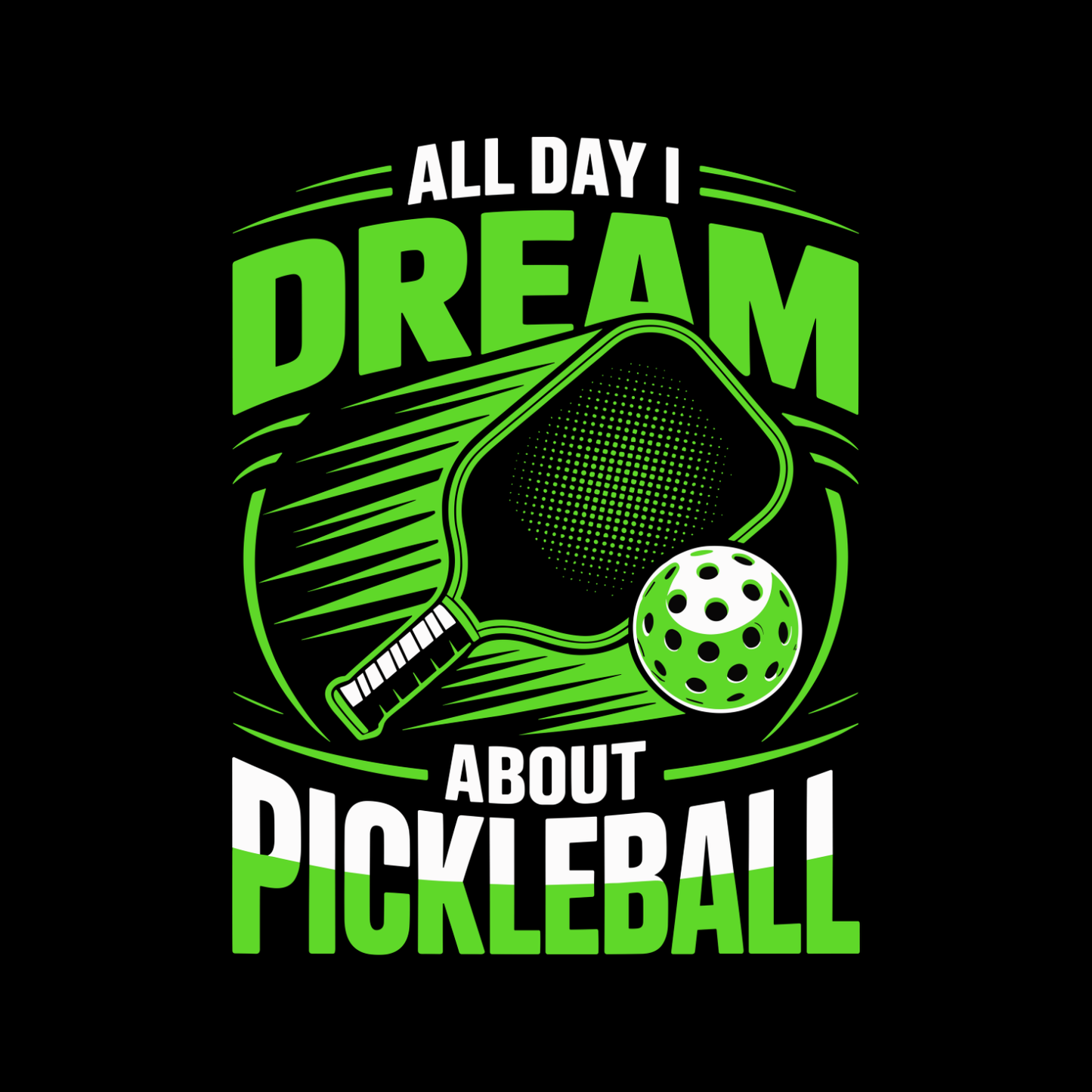 All I Dream About Pickleball T-shirt | Funny Graphic Tee | Sports Printed Shirt