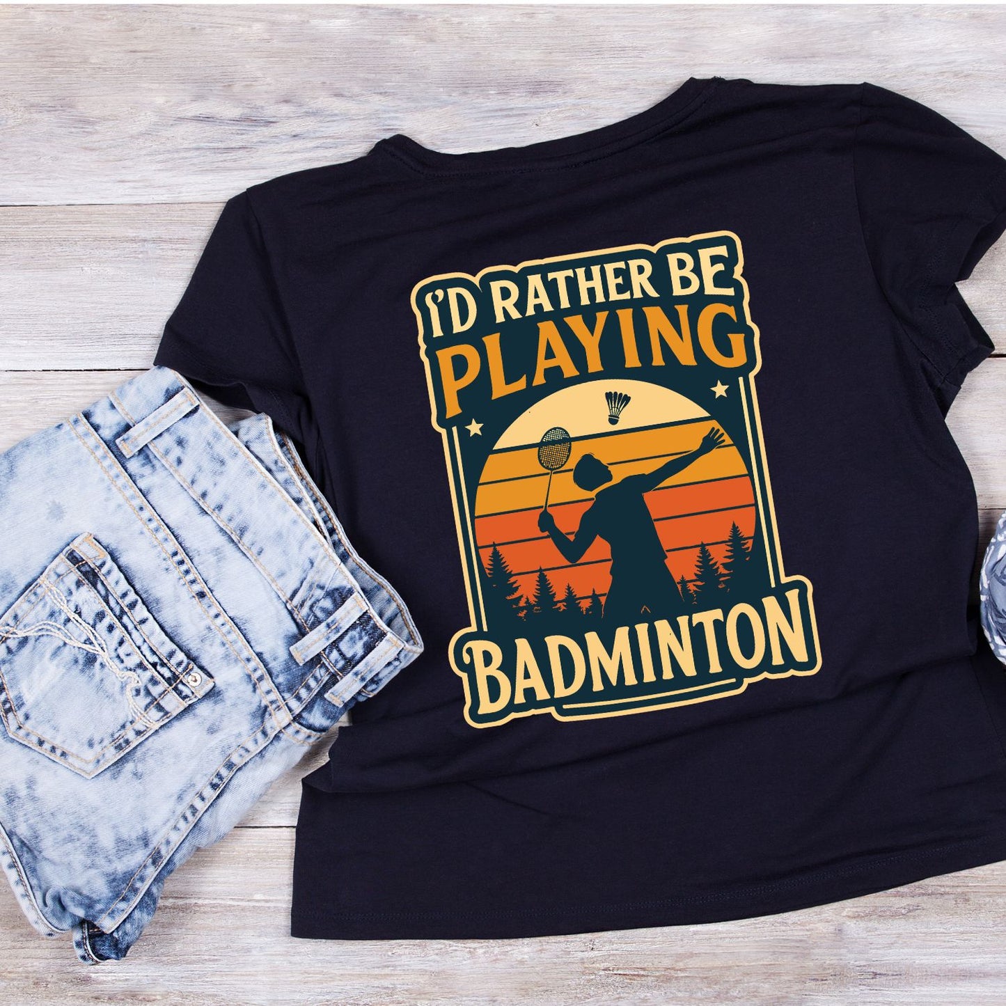 I’d Rather Be Playing Badminton T-shirt