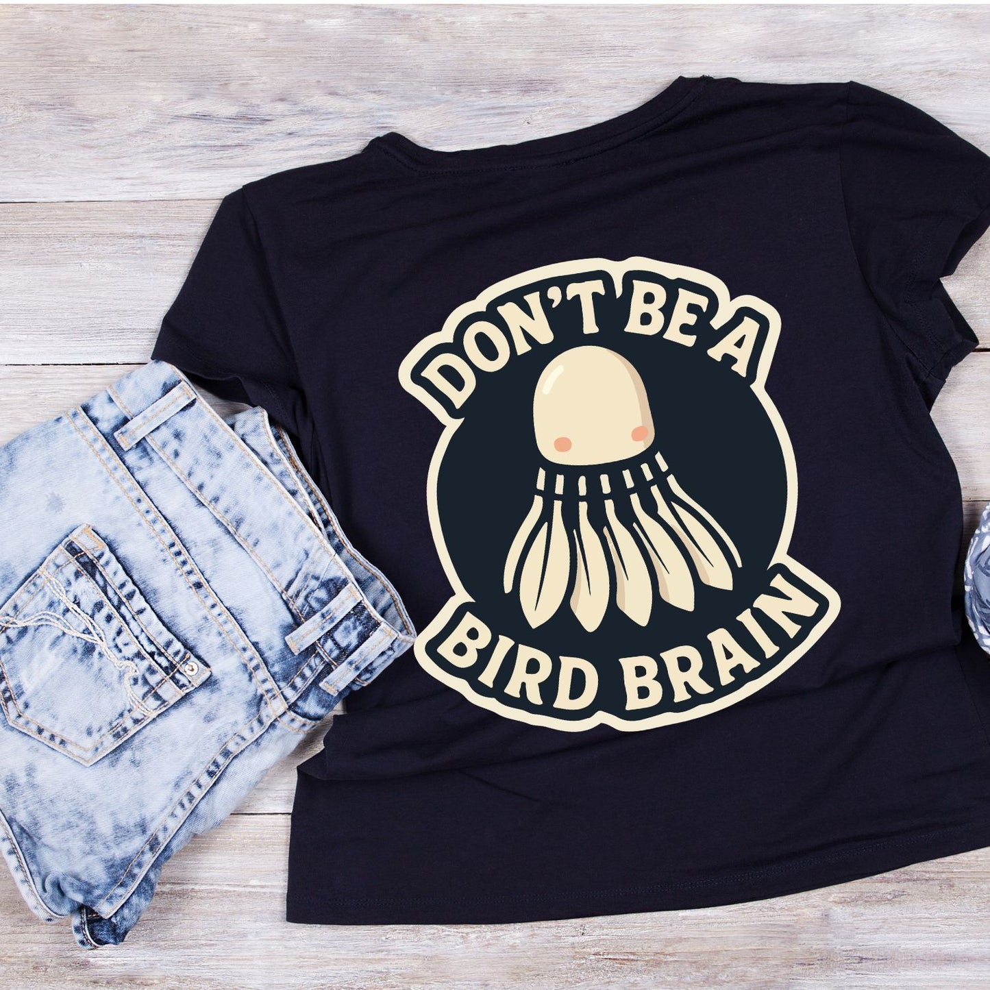 Don’t Be A Bird Brain (Badminton) T-shirt