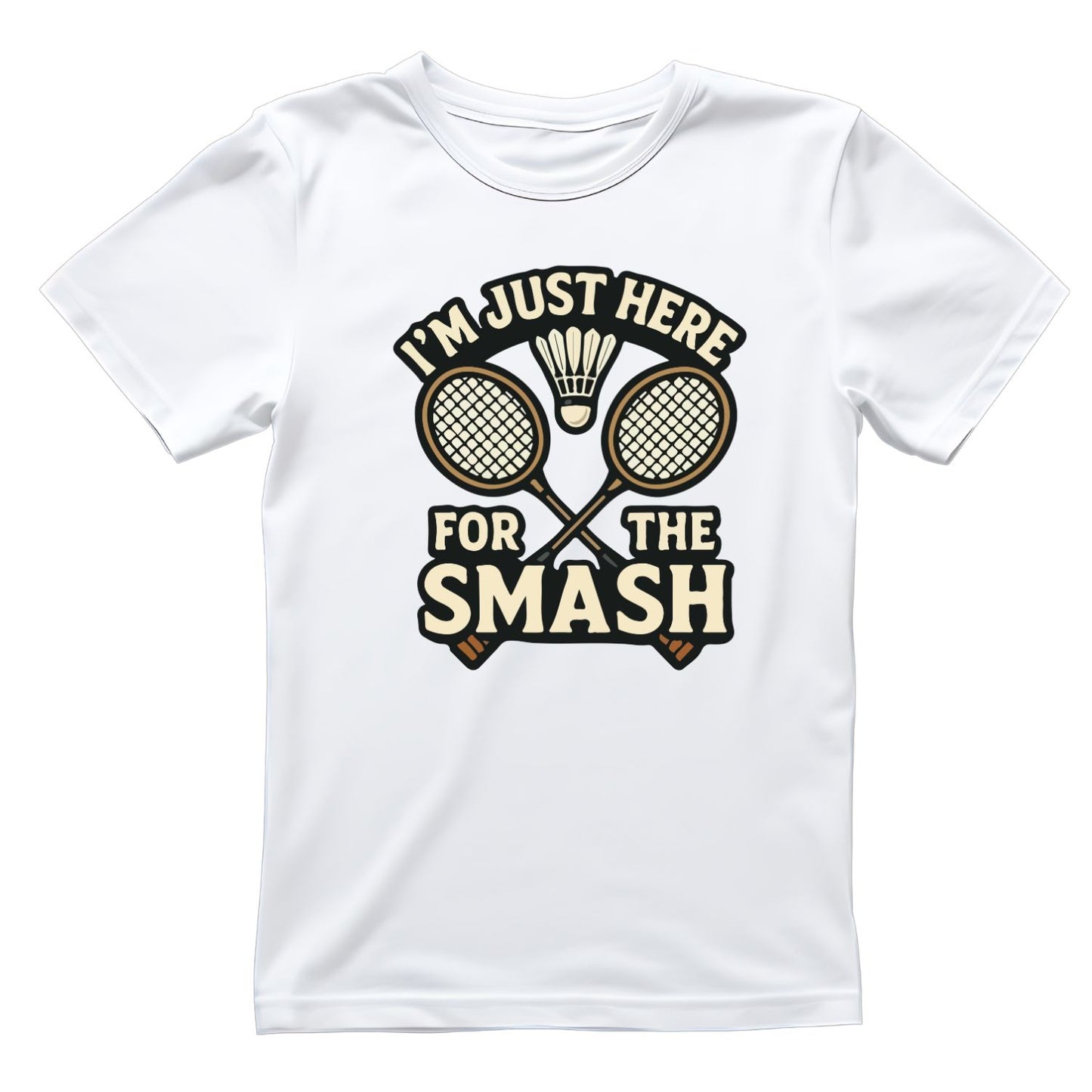 I’m Just Here For The Smash (Badminton) T-shirt