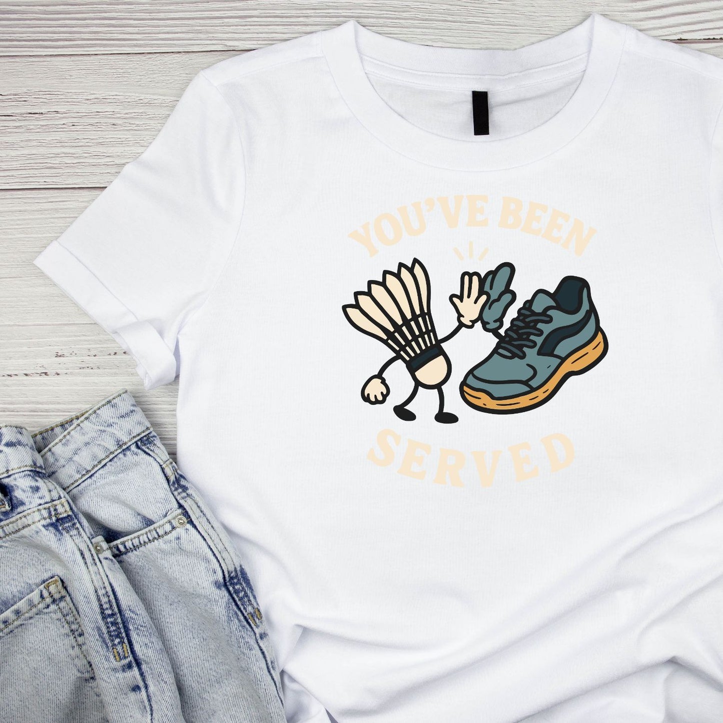 You’ve Been Served (Badminton) T-shirt