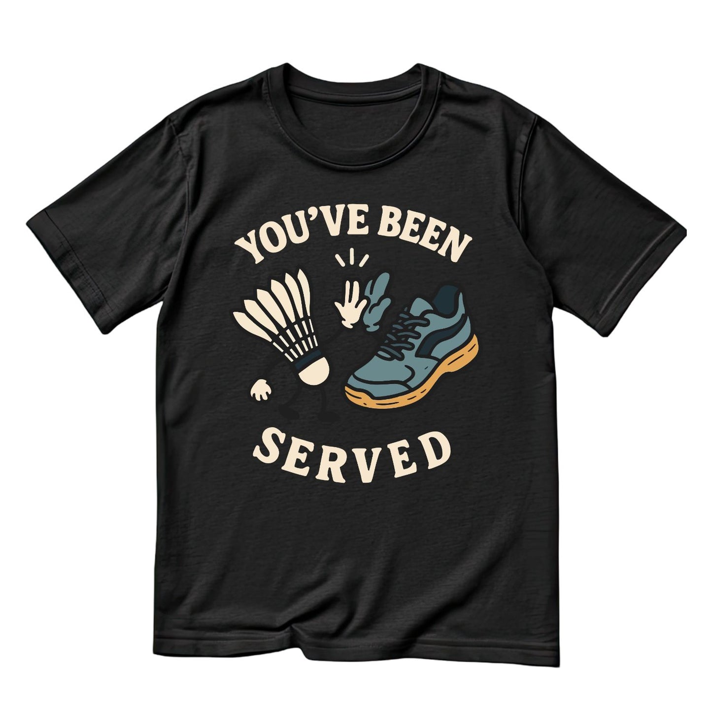 You’ve Been Served (Badminton) T-shirt