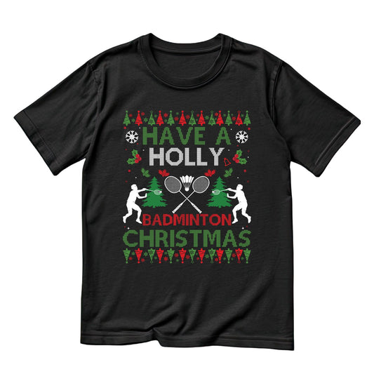 Have A Holly Jolly Badminton Christmas T-shirt