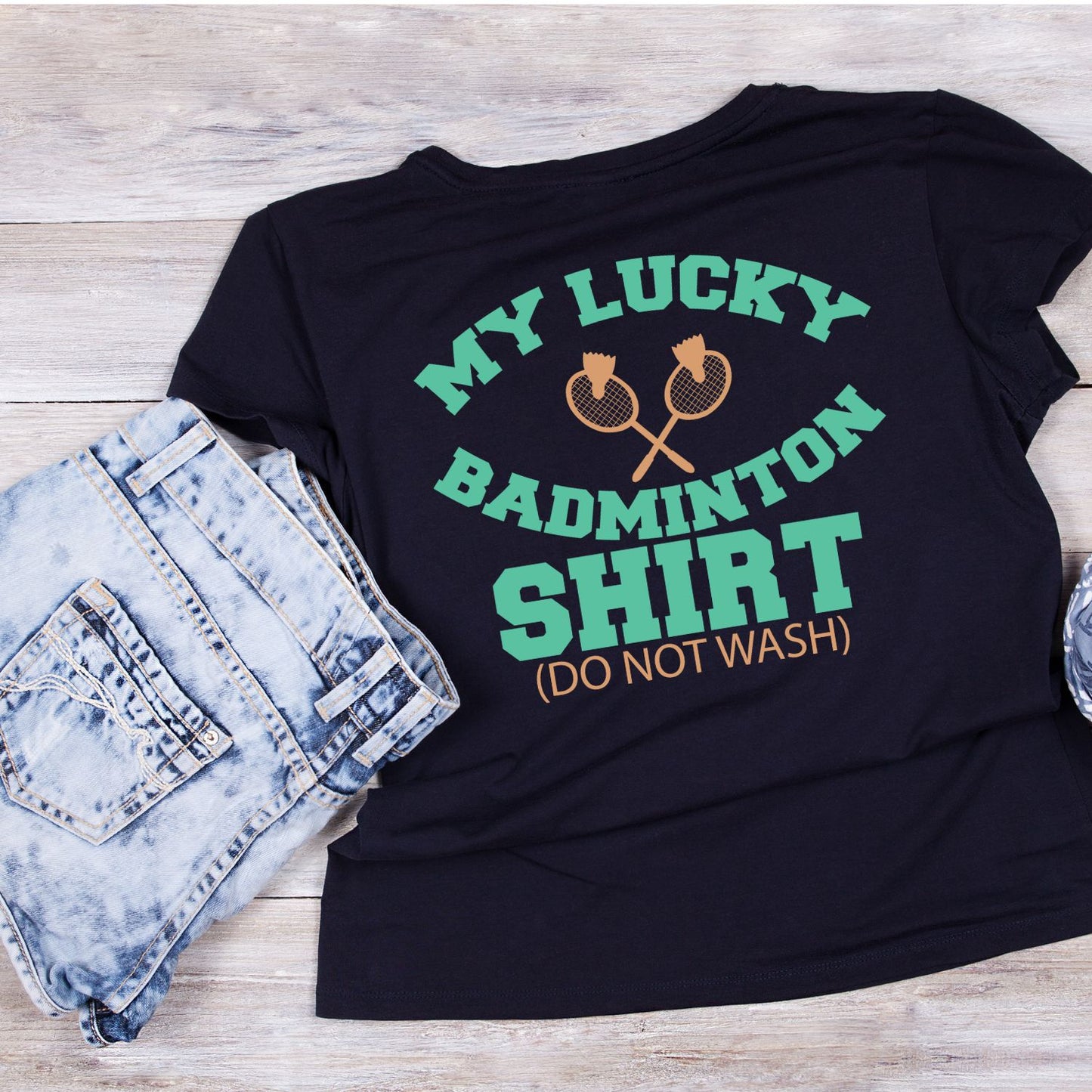 My Lucky Badminton Shirt (Do Not Wash) T-shirt