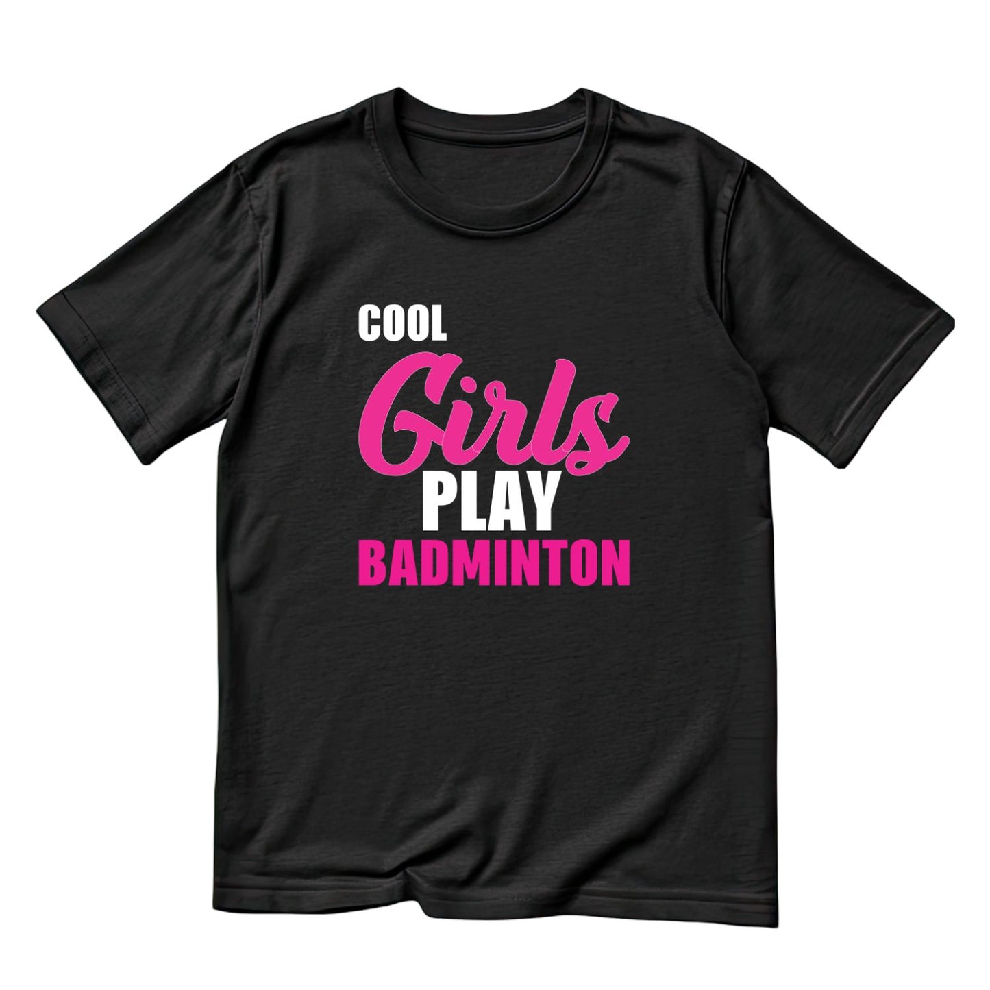 Cool Girls Play Badminton T-shirt