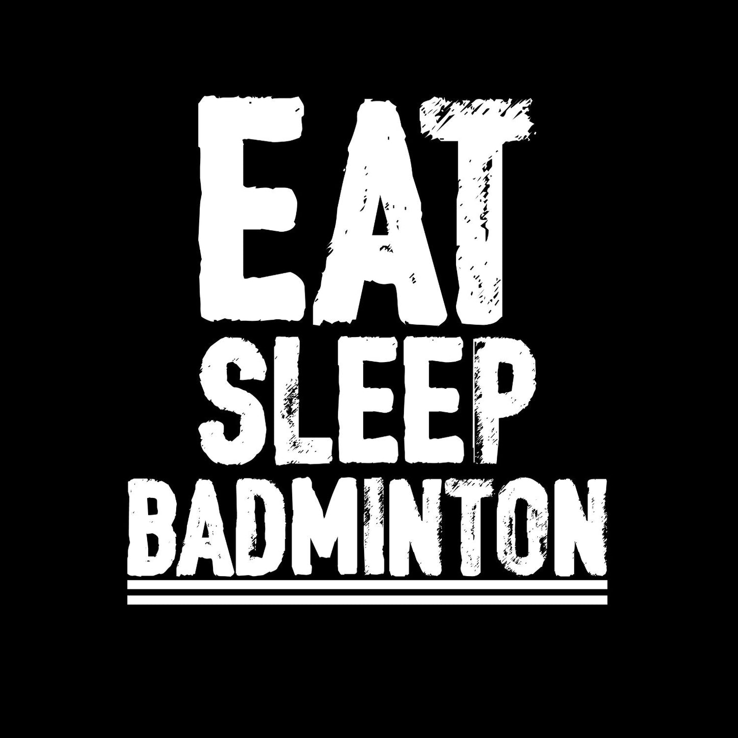Eat Sleep Badminton T-shirt