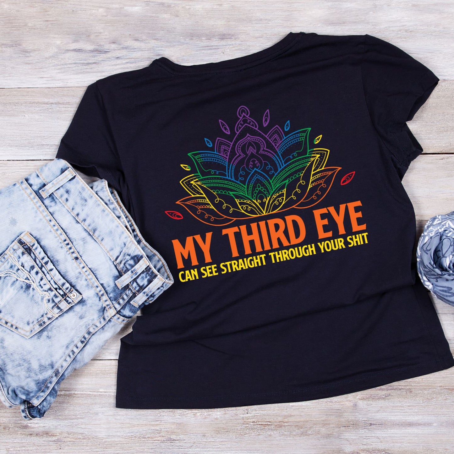 My Third Eye Can See Right Through Your Sh*t T-shirt