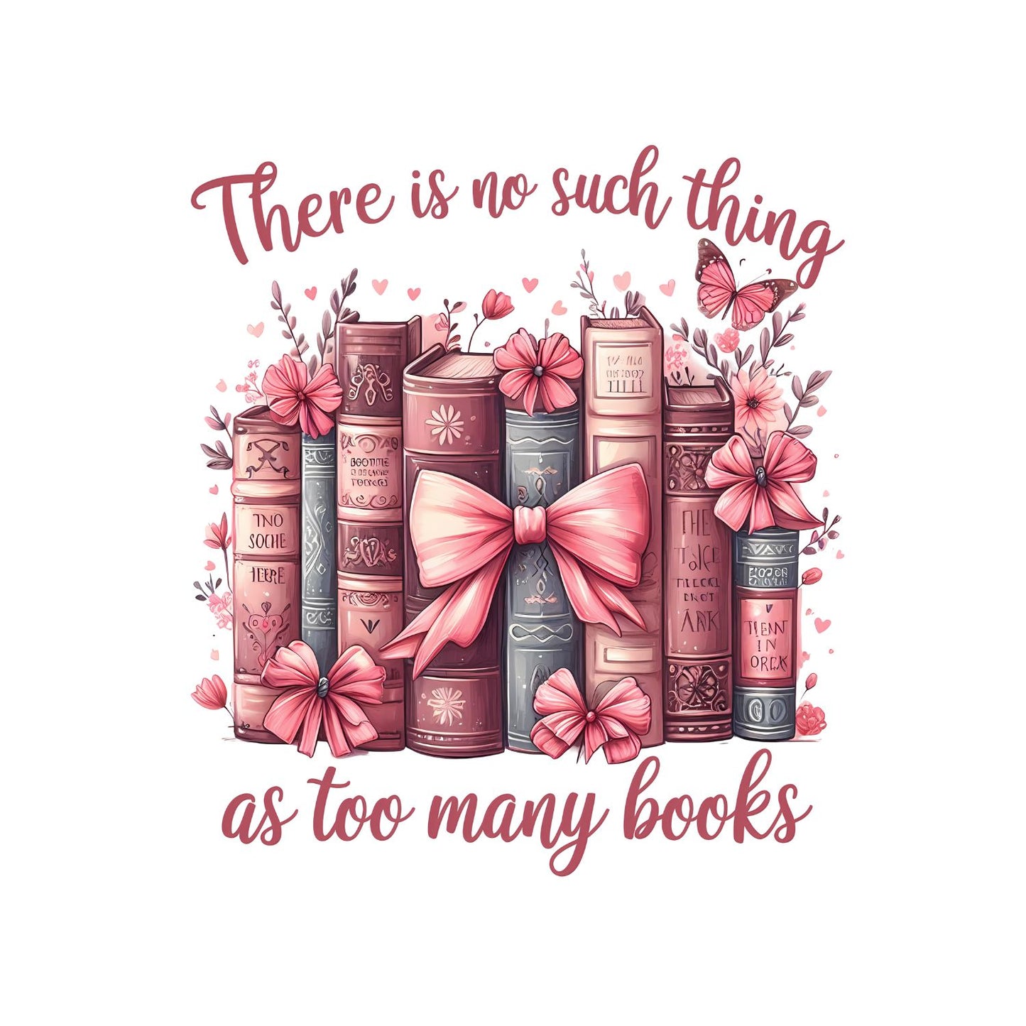 There Is No Such Things as Too Many Book T-shirt