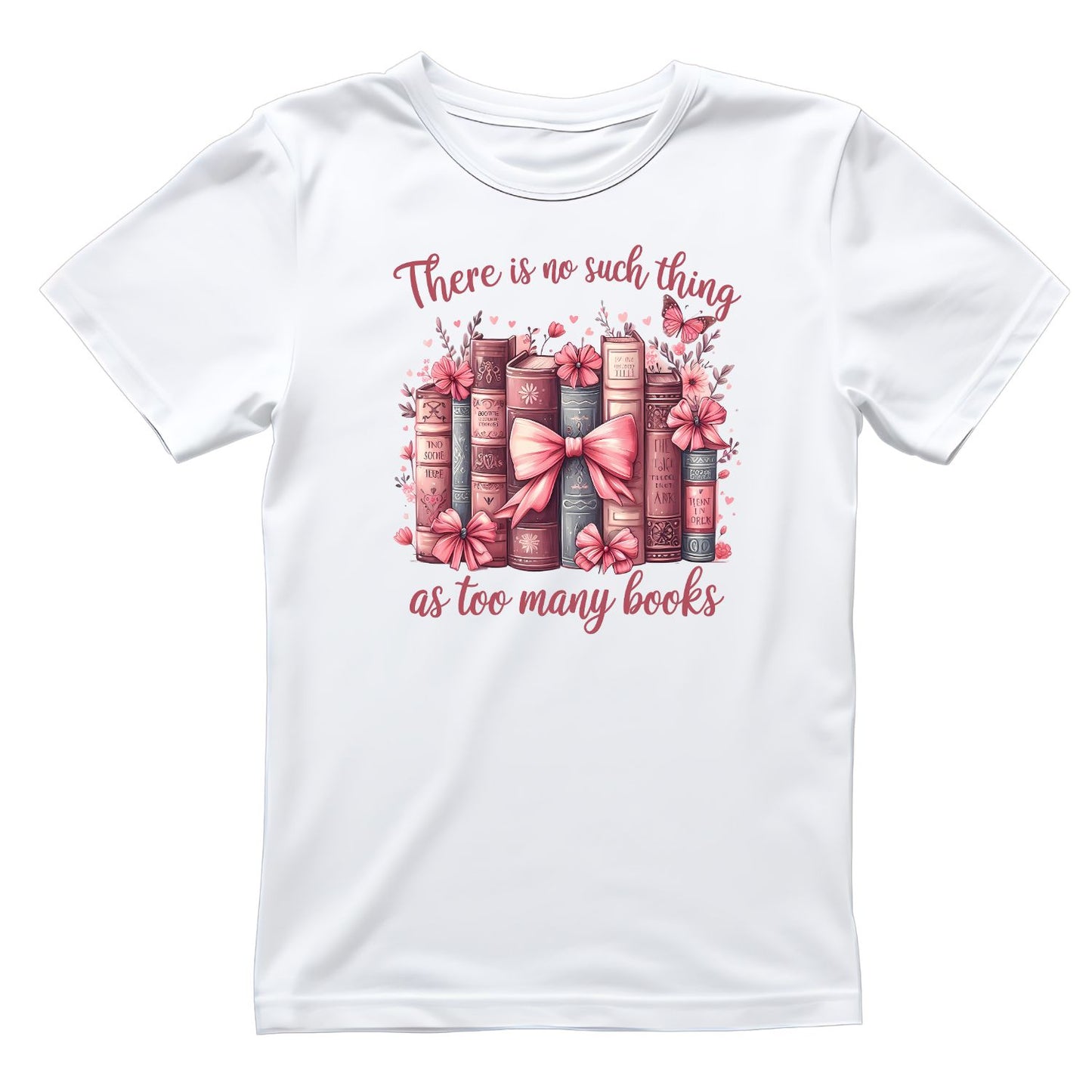 There Is No Such Things as Too Many Book T-shirt