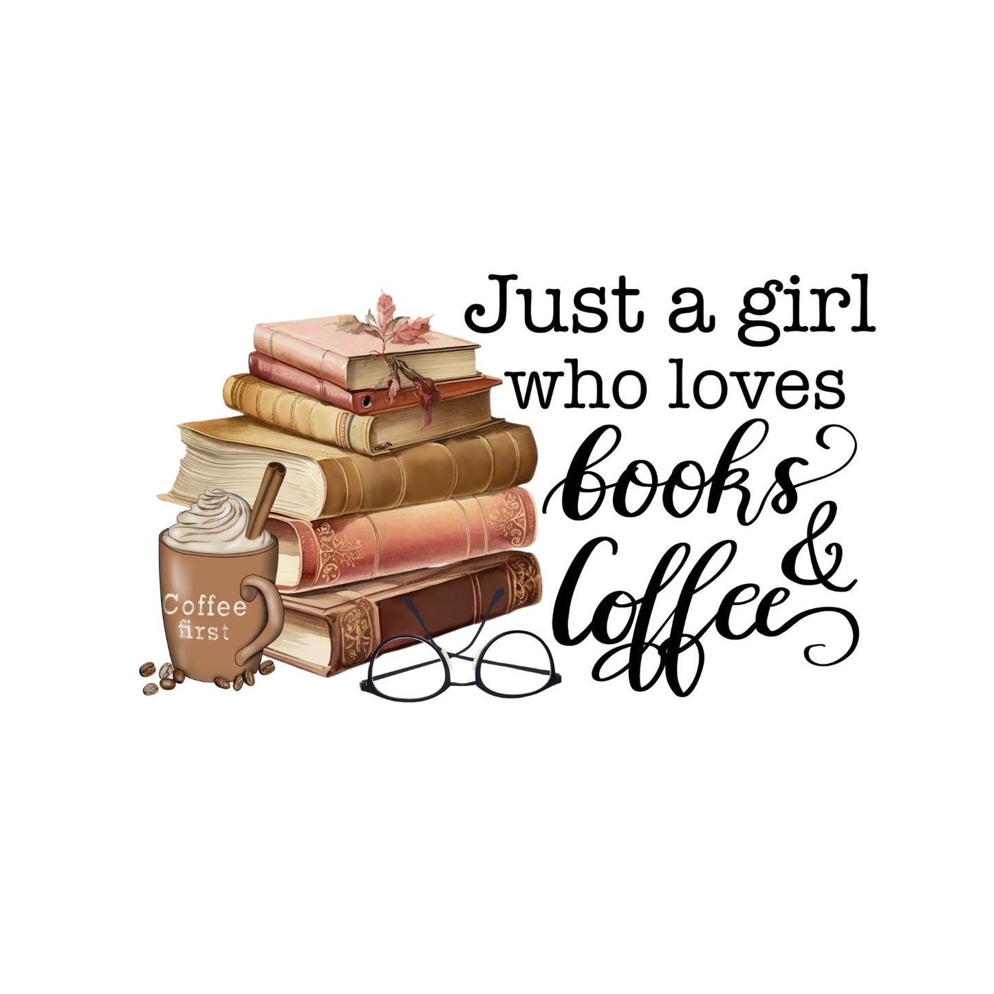Just A Girl Who Loves Books & Coffee T-shirt