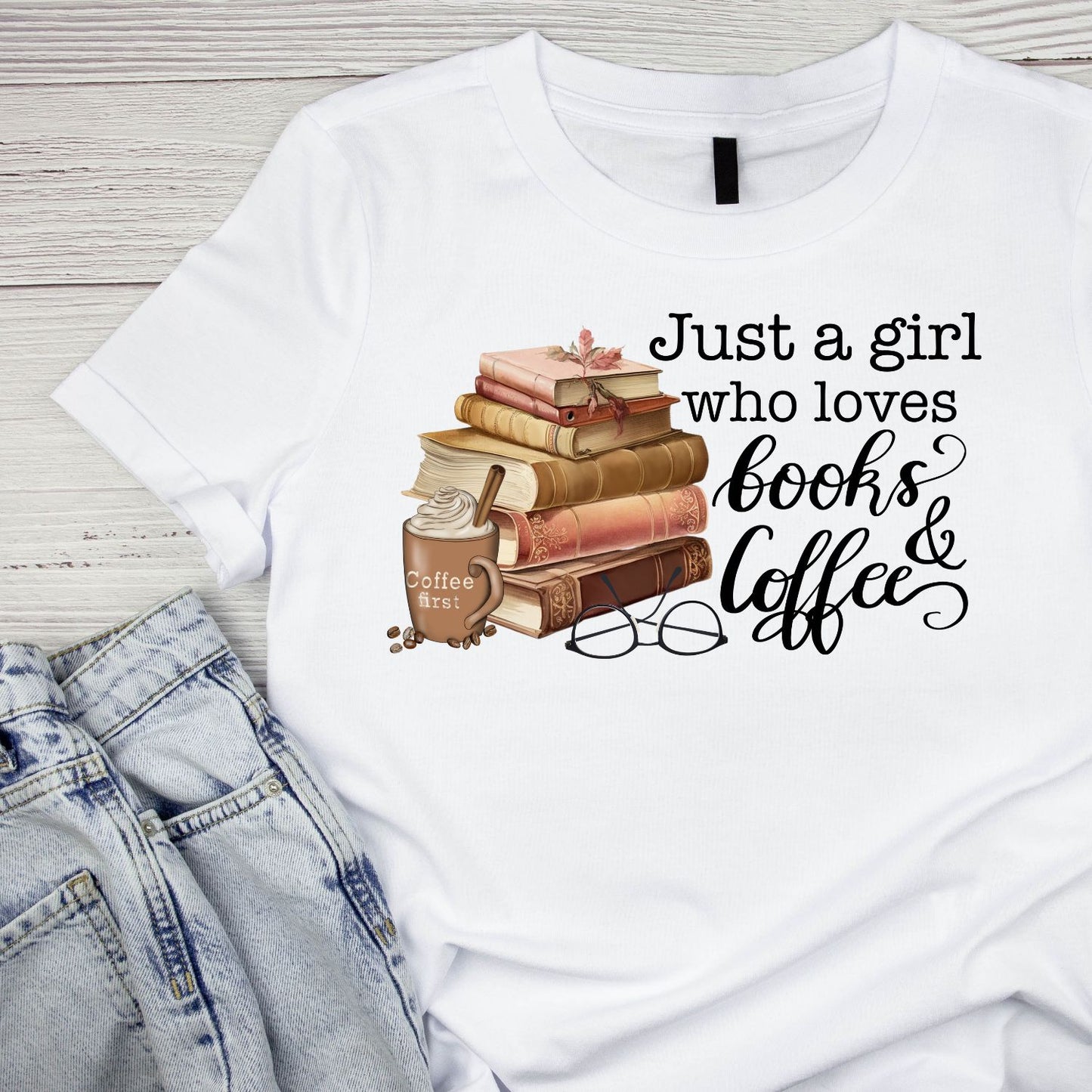 Just A Girl Who Loves Books & Coffee T-shirt