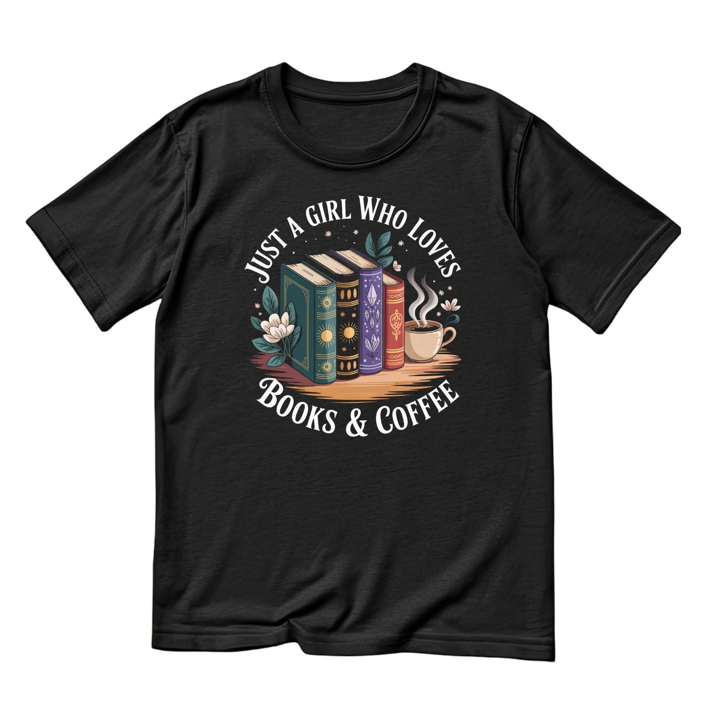 Just A Girl Who Loves Books & Coffee T-shirt