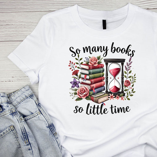 So Many Books So Little Time T-shirt