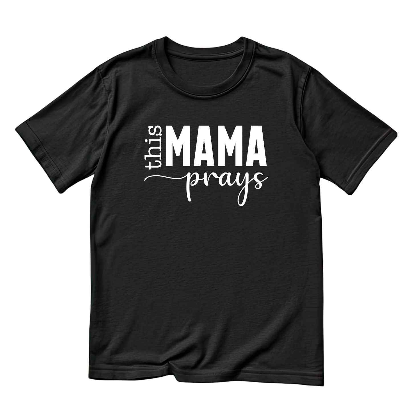 This Mama Prays T-shirt | Mama Graphic Tee | Mommy Printed Shirt | Mother’s Day | Birthday