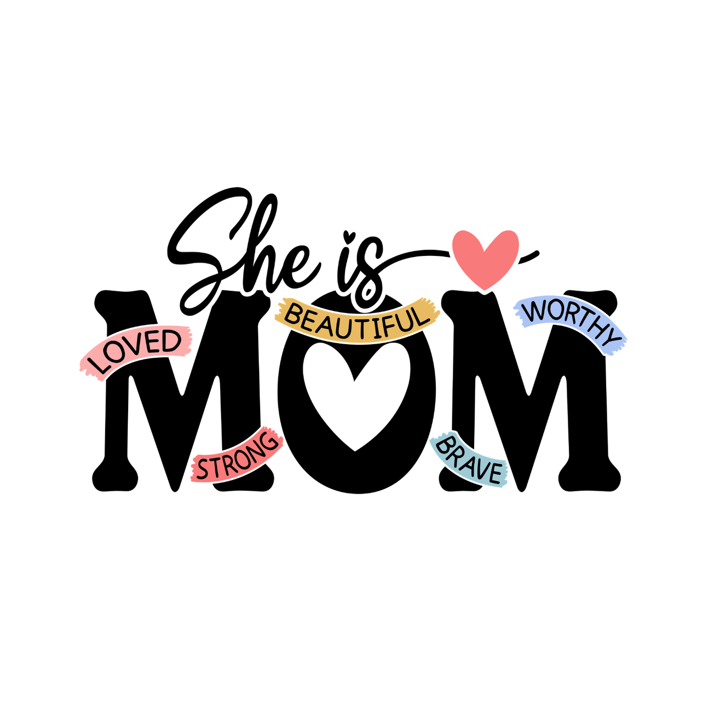 She Is Mom Loved Brave Beautiful Worthy T-shirt | Mama Graphic Tee | Mommy Printed Shirt | Mother’s Day | Birthday |