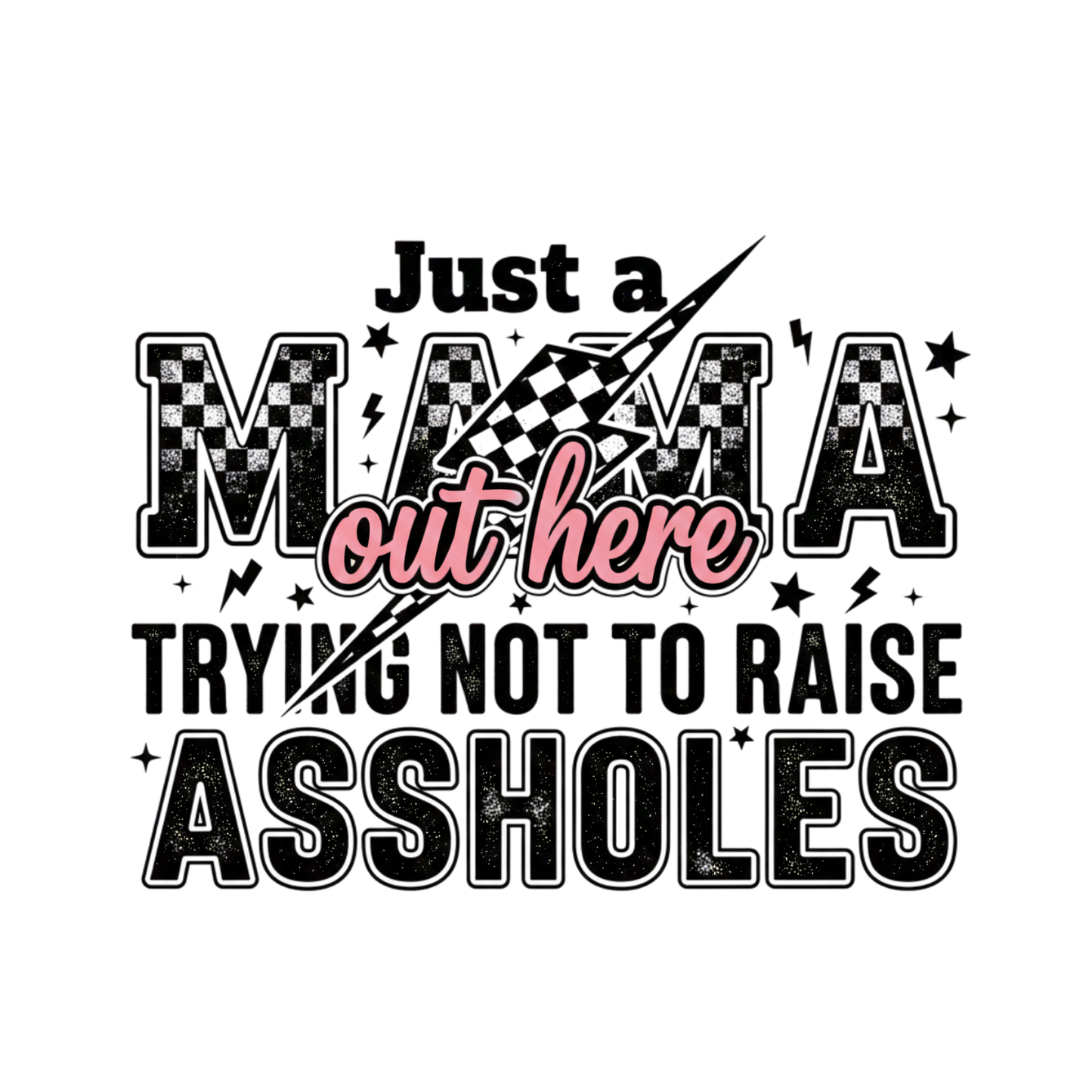 Just A Mama Trying Not To Raise Assholes Racing T-shirt | Mama Graphic Tee | Mommy Printed Shirt | Mother’s Day | Birthday |