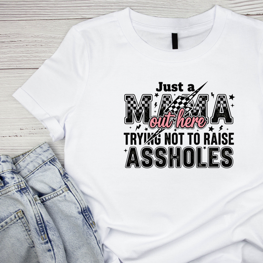 Just A Mama Trying Not To Raise Assholes Racing T-shirt | Mama Graphic Tee | Mommy Printed Shirt | Mother’s Day | Birthday |