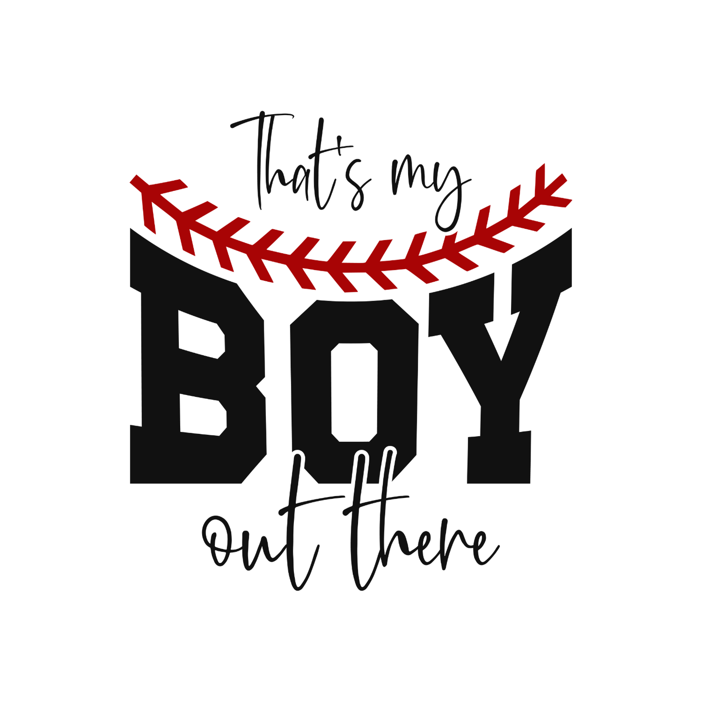 That’s My Boy Out There Baseball T-shirt | Parent Graphic Tee | Printed Shirt | Sports