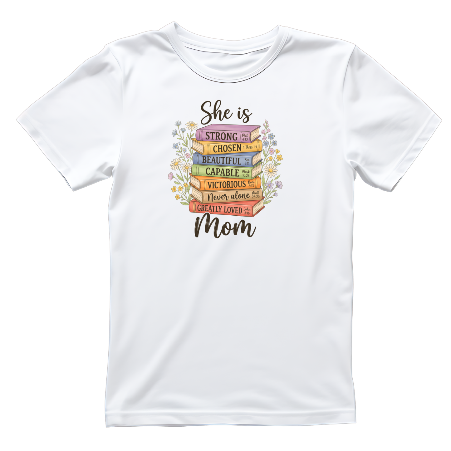 She Is Strong Chosen Beautiful Capable Victorious Never Alone Greatly Loved Mom Book T-shirt | Mama Graphic Tee | Mommy Printed Shirt | Mother’s Day | Birthday |
