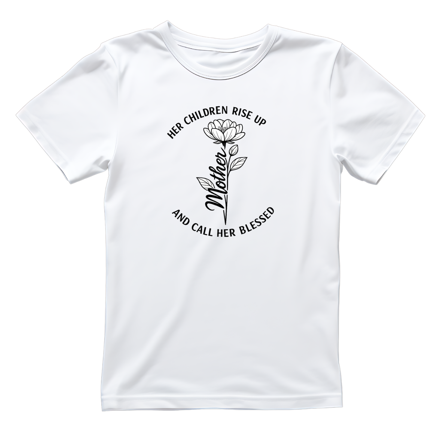 Mother Her Children Rise Up And Call Her Blessed T-shirt | Mama Graphic Tee | Mommy Printed Shirt | Mother’s Day | Birthday | Religious