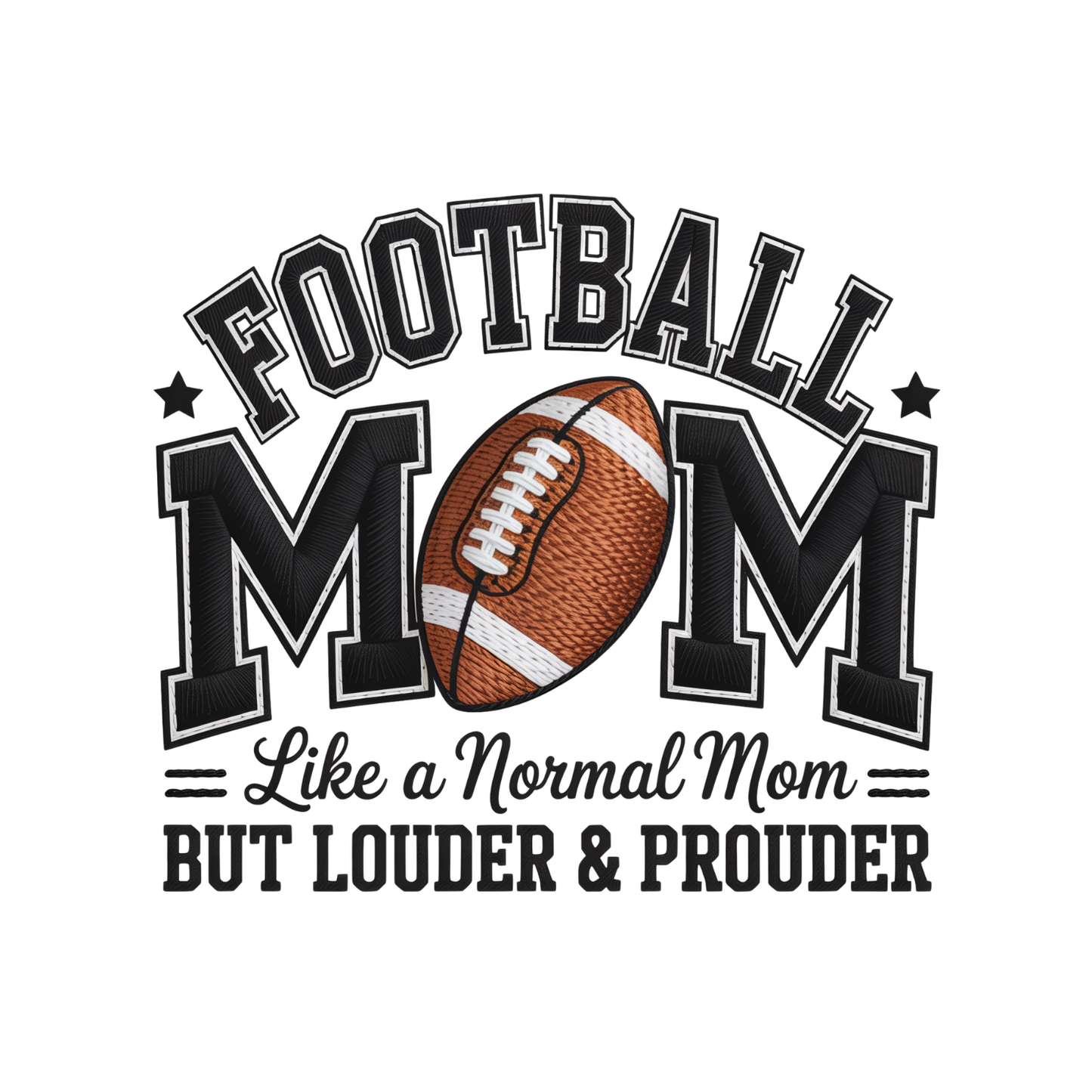 Football Mom Like A Normal Mom But Louder & Prouder T-shirt | Mama Graphic Tee | Mommy Printed Shirt | Mother’s Day | Birthday | Sports