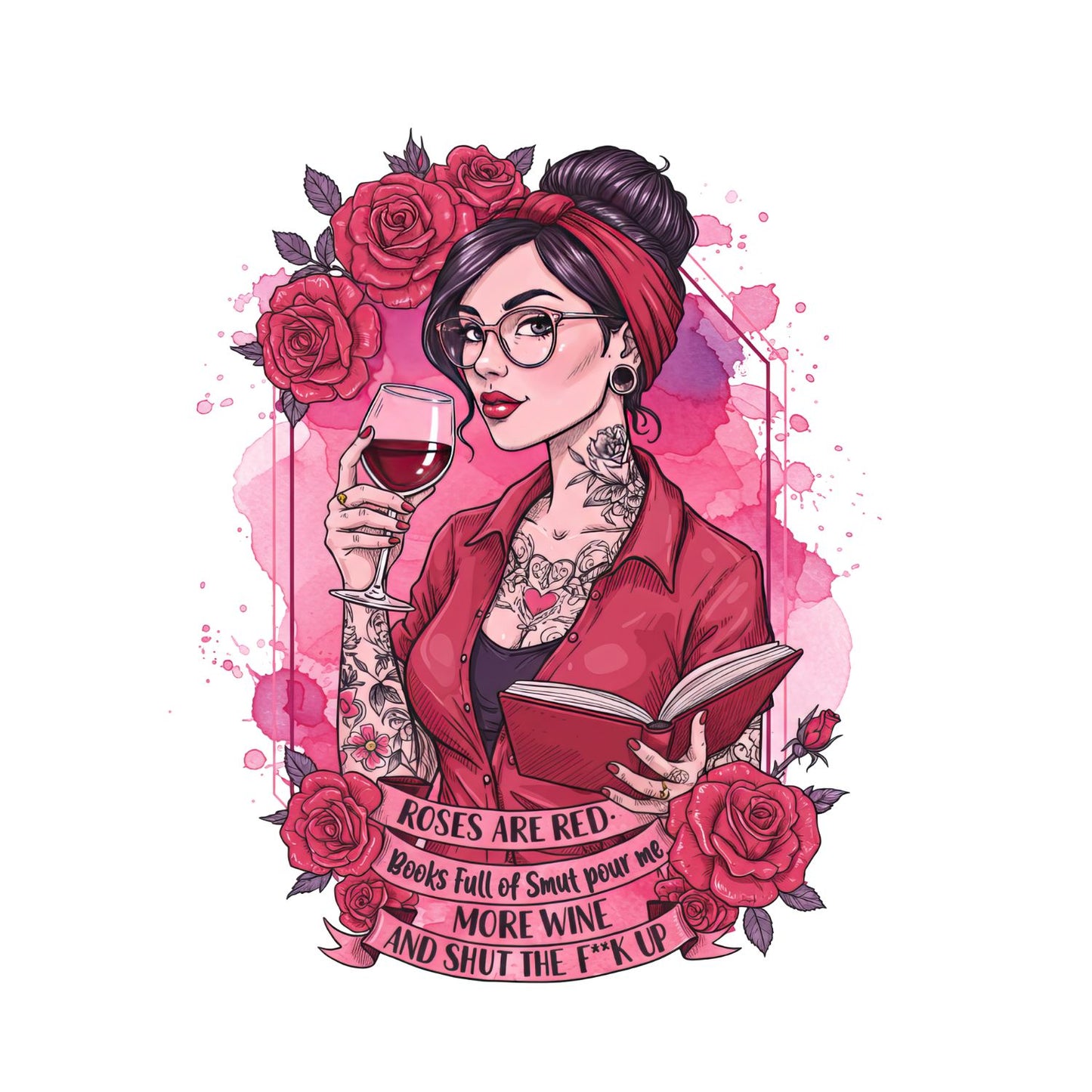 Roses Are Red Books Full Of Smut Pour Me More Wine, And Shut The F**k Up T-shirt