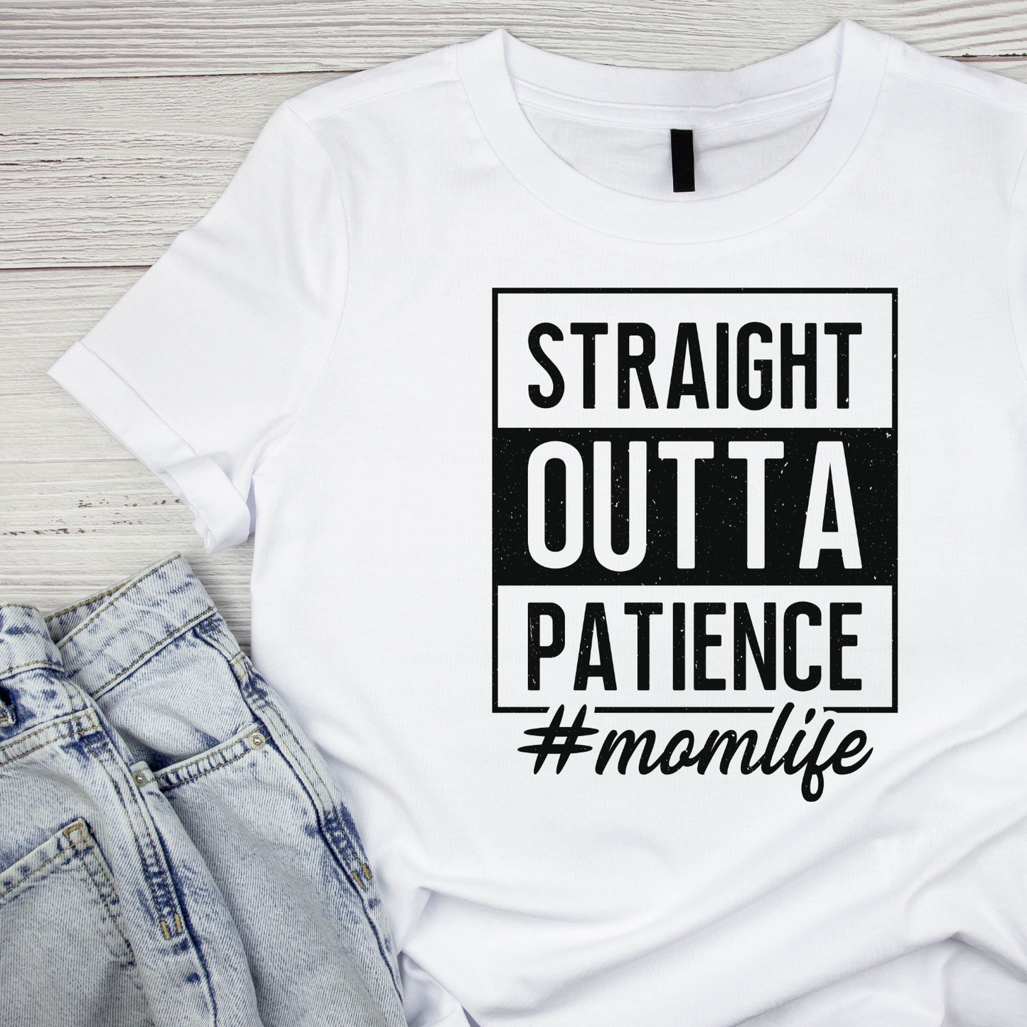 Straight Outta Patience #momlife T-shirt | Mama Graphic Tee | Mommy Printed Shirt | Mother’s Day | Birthday | Sarcasm