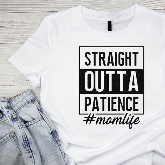 Straight Outta Patience #momlife T-shirt | Mama Graphic Tee | Mommy Printed Shirt | Mother’s Day | Birthday | Sarcasm