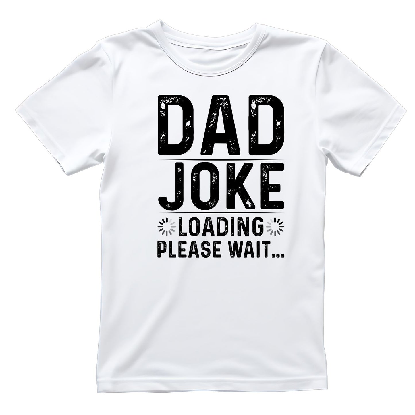 Dad Joke Loading Please Wait… T-Shirt | Birthday Gift | Father’s Day Gift