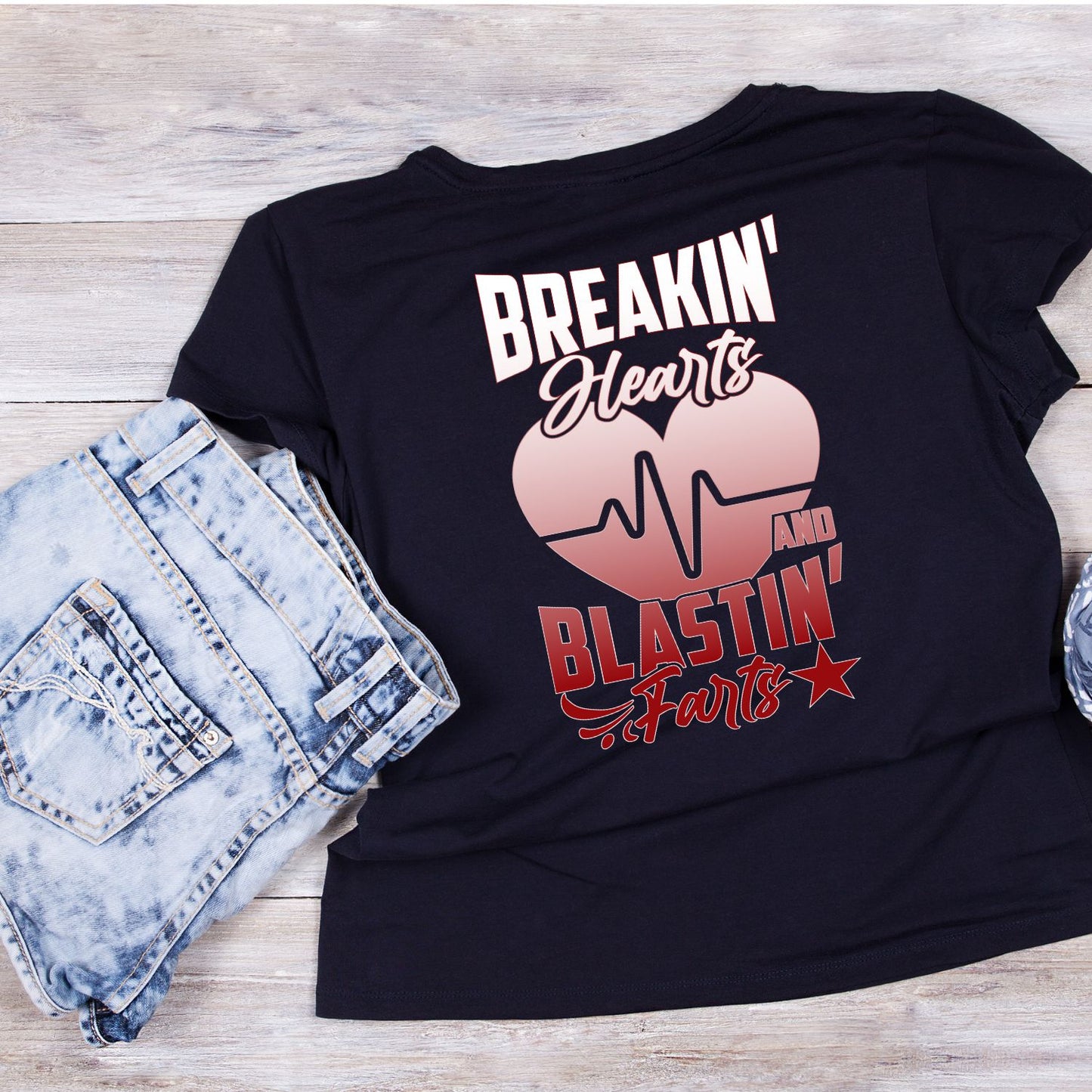 Breakin’ Hearts And Blastin’ Farts T-shirt