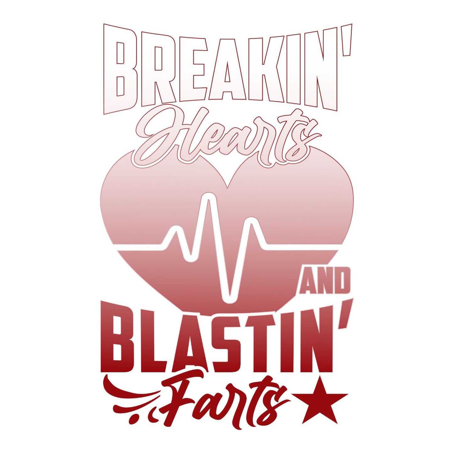 Breakin’ Hearts And Blastin’ Farts T-shirt